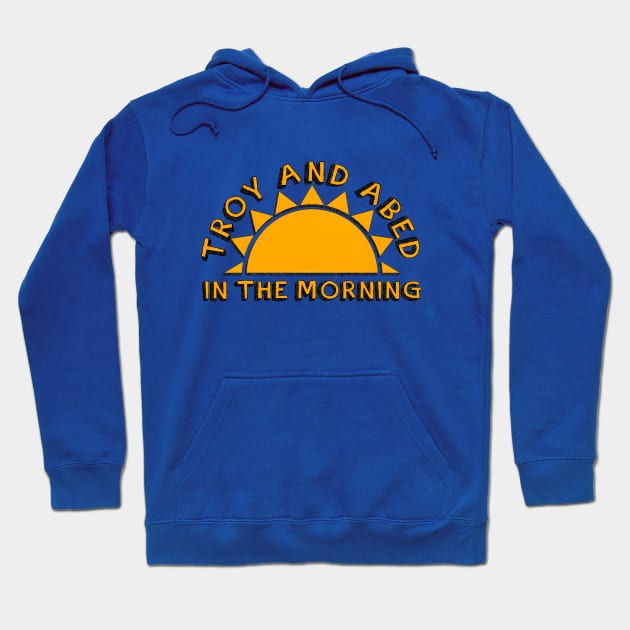 Troy and Abed in the morning Hoodie by GraphicTeeShop